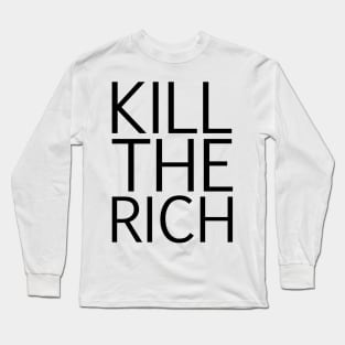 KILL THE RICH Long Sleeve T-Shirt